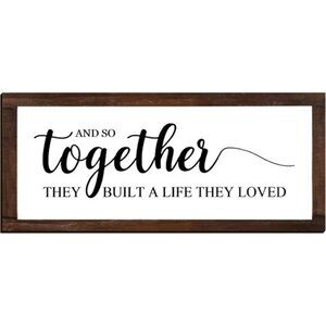 New Together They Built a Life They Loved Sign – 14x6.4 Farmhouse Wall Decor